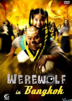 Xem Phim Ma Sói Ở Băng Cốc (Werewolf In Bangkok)